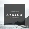Shallow (Acoustic) - Single album lyrics, reviews, download