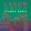 Deixa (FTampa Remix) [feat. Lagum & Ana Gabriela] - Single