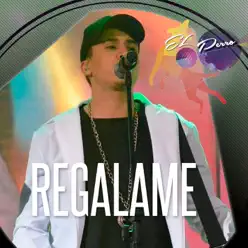 Regalame - Single - El Perro Regalame - Single - El Perro