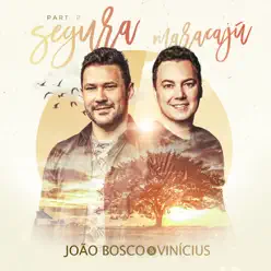 Segura Maracaju, Pt. 2 - EP - João Bosco e Vinícius