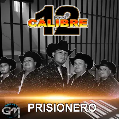 Prisionero - Calibre 12 Prisionero - Calibre 12