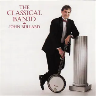 télécharger l'album John Bullard - The Classical Banjo