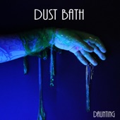 Dust Bath - Move Nowhere