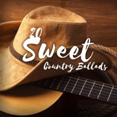 20 Sweet Country Ballads - Love Songs for Romantic Moments, Perfect for Slow Dancing artwork