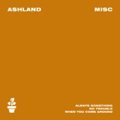 Ashland - When You Come Around