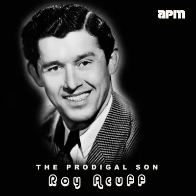 The Prodigal Son - Roy Acuff