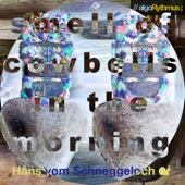 Smell of Cowbells In the Morning artwork