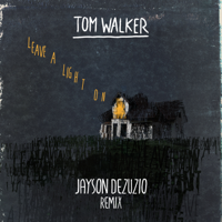 Tom Walker - Leave a Light On (Jayson DeZuzio Remix) artwork