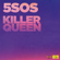 Killer Queen - 5 Seconds of Summer