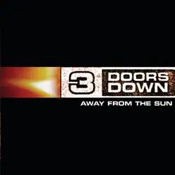 Away from the Sun (Bonus Tracks) - 3 Doors Down