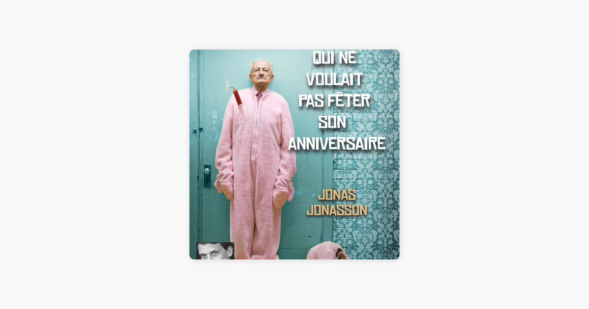 Le Vieux Qui Ne Voulait Pas Feter Son Anniversaire On Apple Books