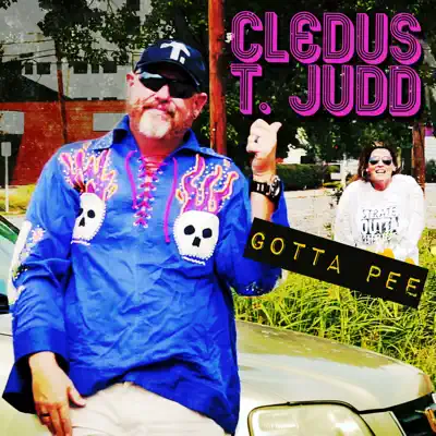 Gotta Pee - Single - Cledus T. Judd