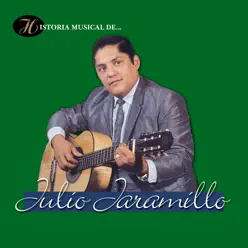 Historia Musical de Julio Jaramillo - Julio Jaramillo