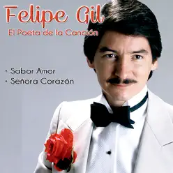 El Poeta de la Canción - Felipe Gil