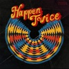 Happen Twice - Single