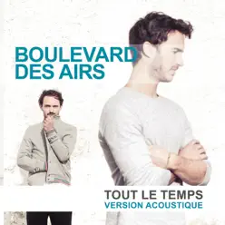 Tout le temps (Version Acoustique) - Single - Boulevard des Airs