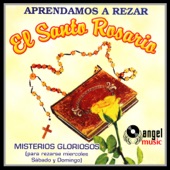 Aprendamos a Rezar el Santo Rosario, Misterios Gloriosos (Rezar Miercoles,Sabados y Domingos) artwork