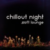 Chillout Night (Soft Lounge)
