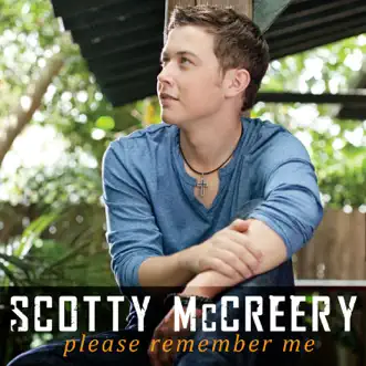 Please Remember Me - Single by Scotty McCreery album reviews, ratings, credits