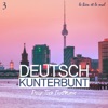 Deutsch Kunterbunt, Vol. 3 - Deep, Tech, Electronic