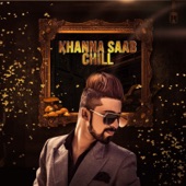 Khanna Saab Chill artwork