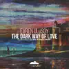 The Dark Way of Love - EP album lyrics, reviews, download