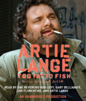 Artie Lange - Too Fat to Fish (Unabridged) artwork