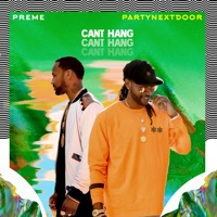 Can T Hang Feat Partynextdoor Single Preme Music Tothemix