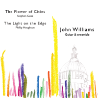 John Williams - Goss: The Flower of Cities - Houghton: The Light on the Edge artwork