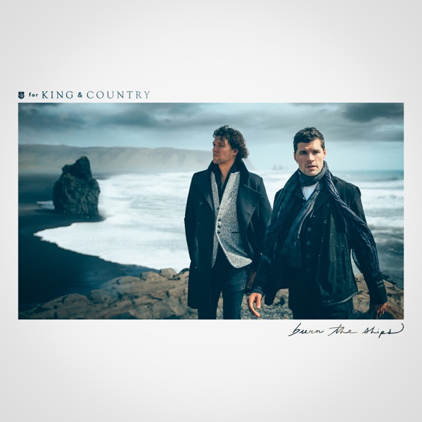 for KING & COUNTRY – Burn The Ships – Album