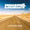 Catch Me Here (feat. Conor Maynard) - EP album lyrics, reviews, download