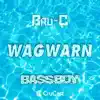 Stream & download Wagwarn (feat. Bassboy) - Single