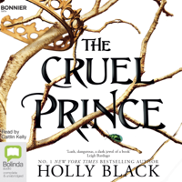 Holly Black - The Cruel Prince - The Folk of the Air Book 1 (Unabridged) artwork