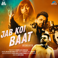 Atif Aslam, Shirley Setia & DJ Chetas - Jab Koi Baat - Recreated artwork