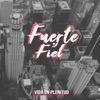 Vida en Plenitud - Fuerte y Fiel