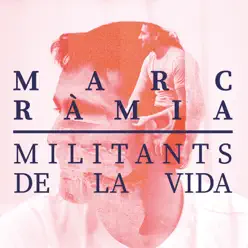 Militants de la Vida - Marc Ràmia