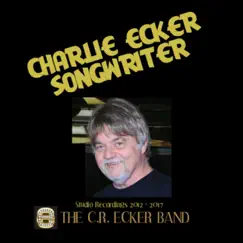 Charlie Ecker, Songwriter by The C.R. Ecker Band album reviews, ratings, credits