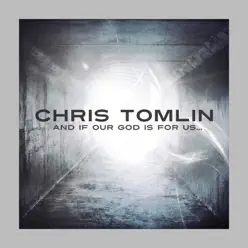 And If Our God Is For Us... (Deluxe Edition) - Chris Tomlin