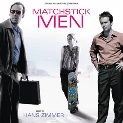 Matchstick Men (Original Motion Picture Soundtrack) - Hans Zimmer