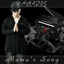 Mama's song (feat. John Michael) - Single by DRASTIC album reviews, ratings, credits