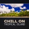 Miami to Ibiza - Tropical Chill Music Land lyrics