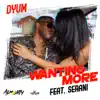 Wanting More (feat. Serani) - Single album lyrics, reviews, download