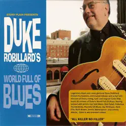 World Full of Blues - Duke Robillard World Full of Blues - Duke Robillard