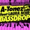 Bass Drop (feat. Laura Noir) - A-Tonez lyrics