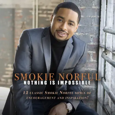 Nothing Is Impossible - Smokie Norful