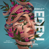 Joey Graceffa - Rebels of Eden: Children of Eden, Book 3 (Unabridged) artwork