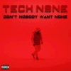 Don't Nobody Want None - Single