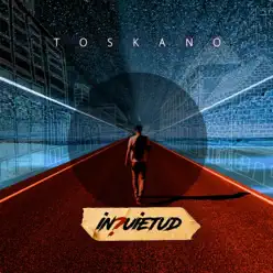 Inquietud - Toskano