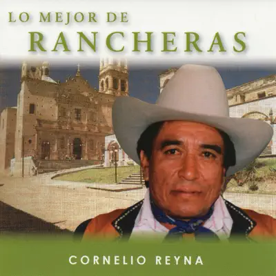 Lo Mejor De Rancheras, Vol. 2 - Cornelio Reyna