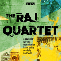 Paul Scott - The Raj Quartet: The Jewel in the Crown, The Day of the Scorpion, The Towers of Silence & A Division of the Spoils: A BBC Radio 4 Full-Cast Dramatisation (Original Recording) artwork